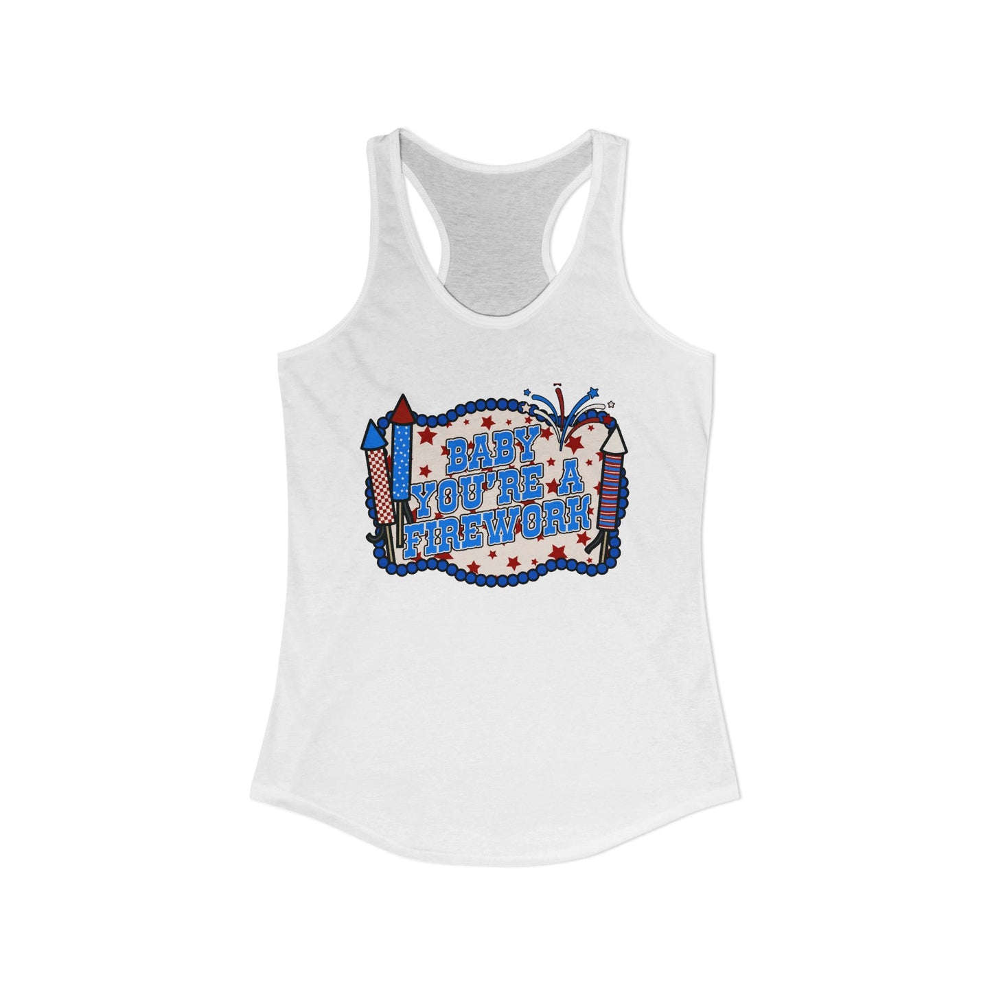 BABY YOU'RE A FIREWORK TANK