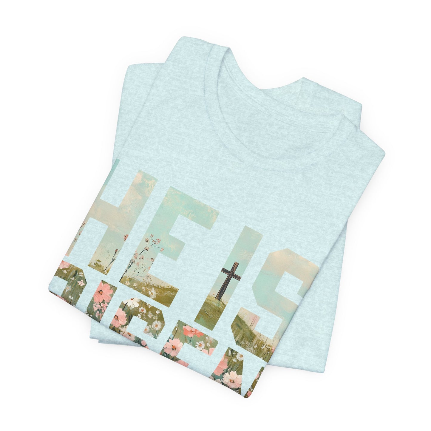 HE IS RISEN T‑SHIRT