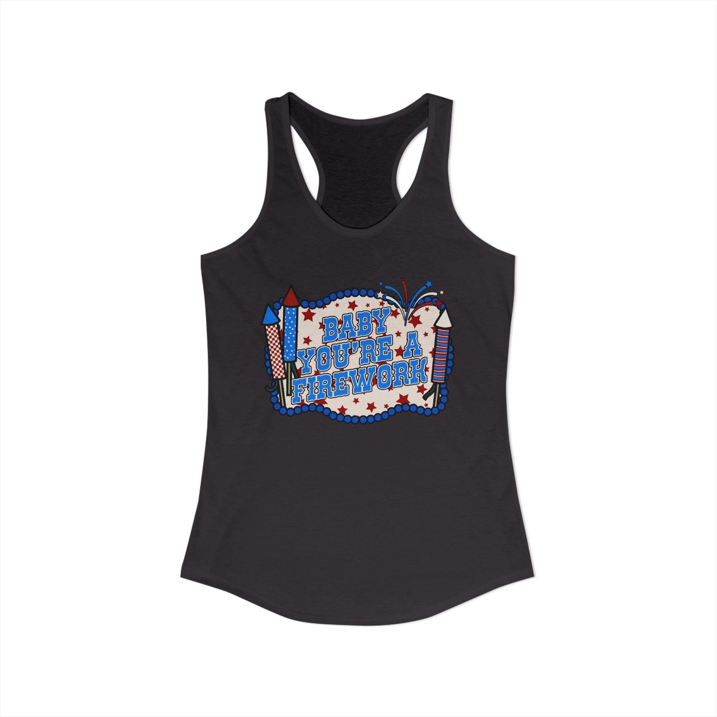 BABY YOU'RE A FIREWORK TANK