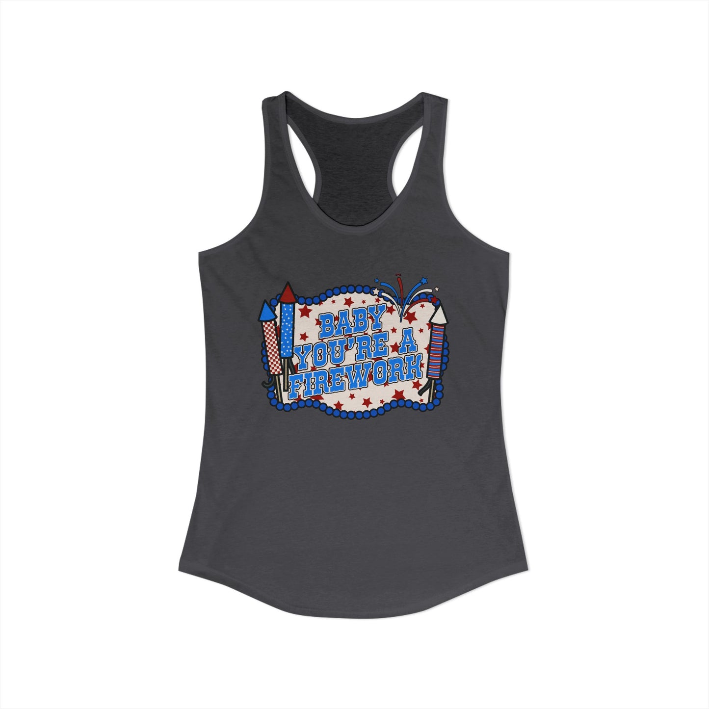 BABY YOU'RE A FIREWORK TANK