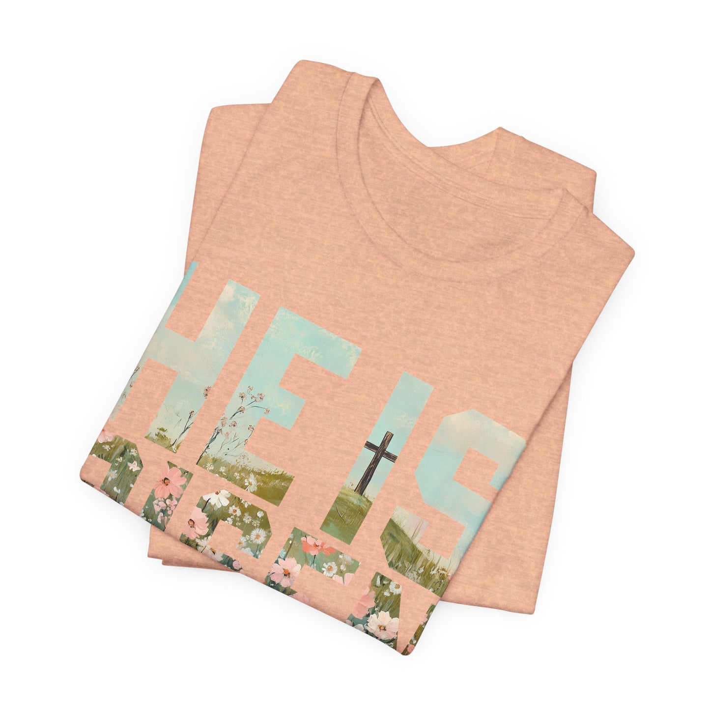 HE IS RISEN T‑SHIRT